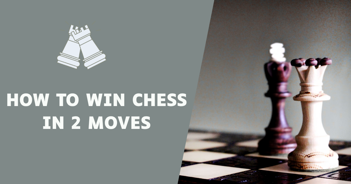 How To Win Chess In 2 Moves