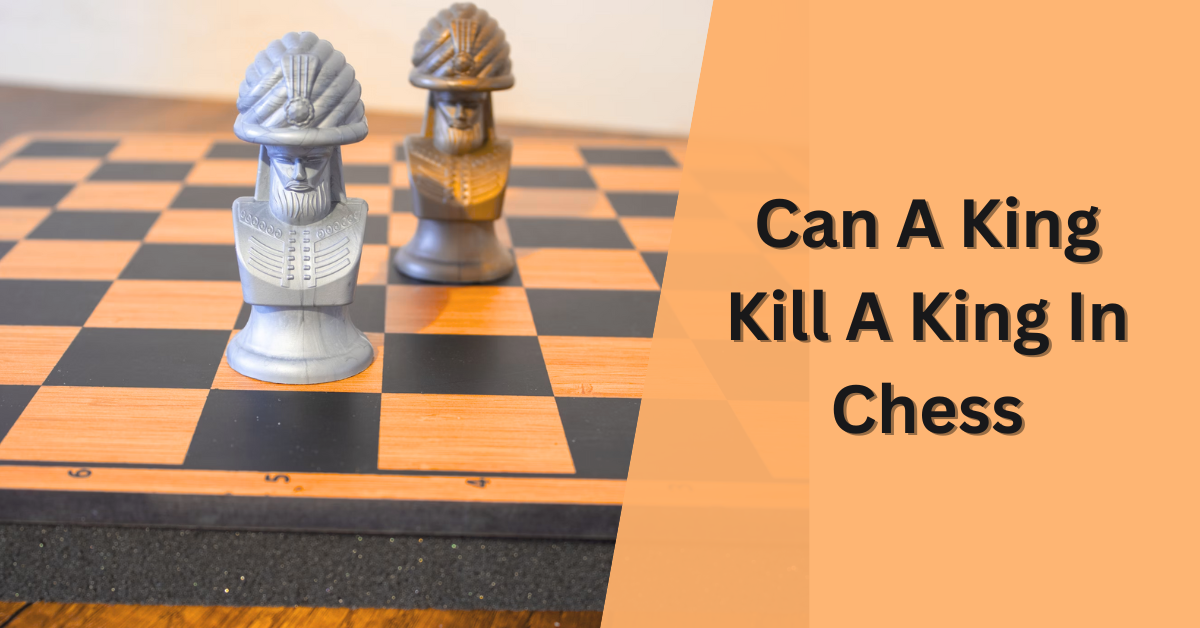 Can A King Kill A King In Chess