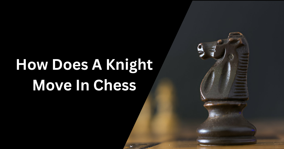 How Does A Knight Move In Chess