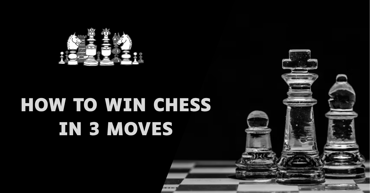 How To Win Chess In 3 Moves