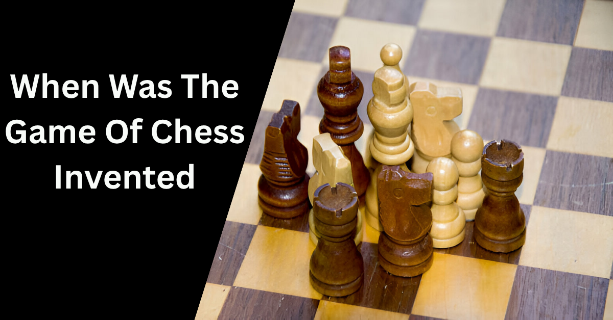 When Was The Game Of Chess Invented