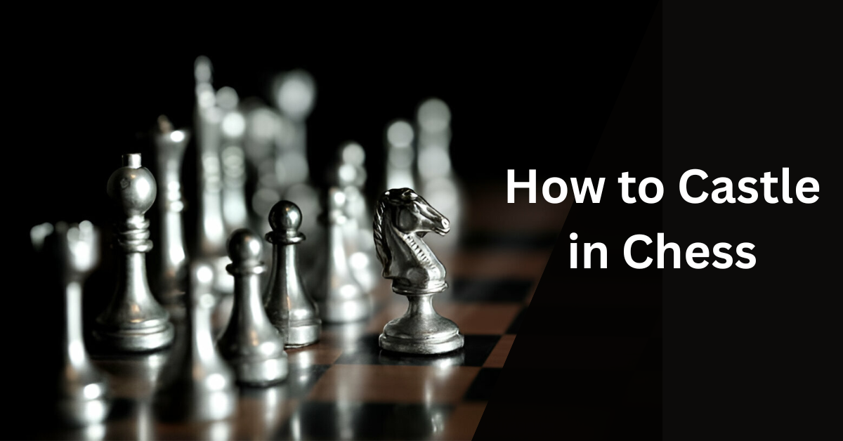 How to Castle in Chess