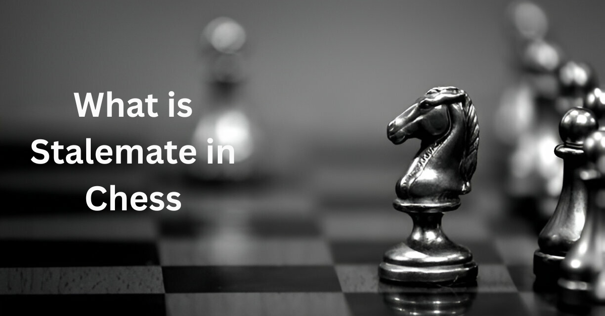 What is Stalemate in Chess