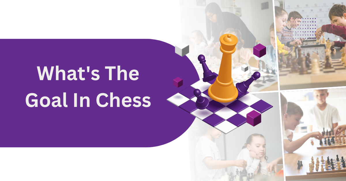 What's The Goal In Chess