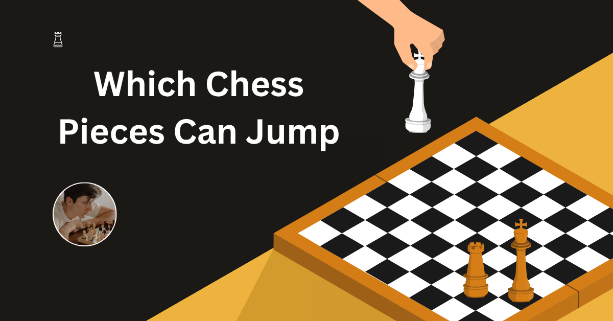 Which Chess Pieces Can Jump
